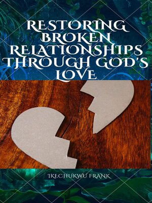 cover image of RESTORING BROKEN RELATIONSHIPS THROUGH GOD'S LOVE